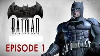 Batman The Telltale Series EP 01 | GamePlay