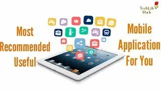 Recommended useful mobile apps | Apps you must have in your phone (Techlife Hack)