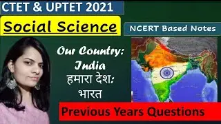 Ch-07|P-2|Our Country: India|PYQs|हमारा देश: भारत|Social Science Special|By Ritu Panwar|CTET