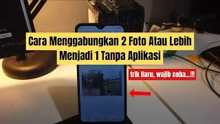 Cara Menggabungkan 2 Foto Atau Lebih Menjadi 1 Tanpa Aplikasi