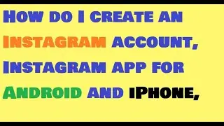 How do I create an Instagram account? |Mobile |Desktop
