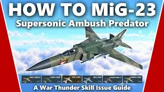 How to Master the MiG-23 Flogger - A War Thunder Skill Issue Guide