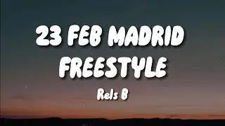 Rels B - 23 FEB MADRID FREESTYLE (Letra)