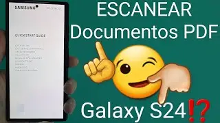 📄👈📱 Como ESCANEAR DOCUMENTOS PDF en SAMSUNG GALAXY S24, S24 PLUS y S24 ULTRA