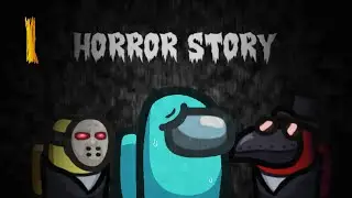 Horror Story - Among Us ( Part 1 )
