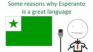 Esperanto is great and here's why
