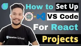 How to Set Up VSCode for Your React Projects 2022😎-SetUp VScode For React Development -Newton School