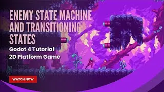 Enemy Character State Machine and Transitions - Godot 4 Tutorial - Pt 14 - 2D Platform Game