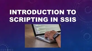 62 SSIS Introduction to Scripting in SSIS | SQL Server Integration Services