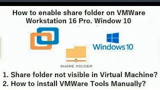How To Share Folders between Host and Virtual Machine on VMWare Workstation16 Pro Windows 10
