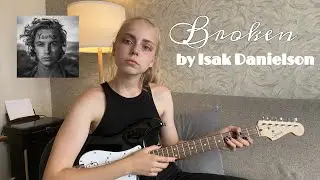 Isak Danielson – Broken(guitar cover)