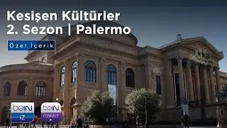 Kesişen Kültürler | 2. Sezon | Palermo – Özel İçerik