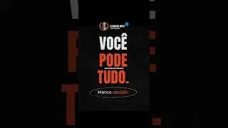 Você pode.