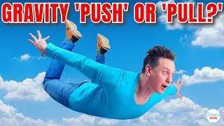 Does Gravity 'Push' or 'Pull?'