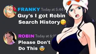 Franky got Robin Search History | One Piece discord server