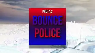 Protaxs - Bounce Police (Official Audio)