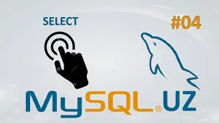 MYSQL 04 - SELECT  || Ramziddin Khusanov
