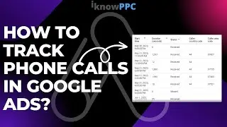 How to Track Phone Calls in Google Ads | Phone Calls Conversion Tracking in Google Ads | iKnowPPC