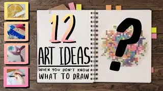 12 DRAWING IDEAS to keep you busy for weeks...