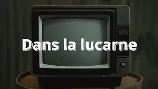 [Dans la Lucarne] Épisode 6