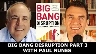 Paul Nunes - Big Bang Disruption Part 3