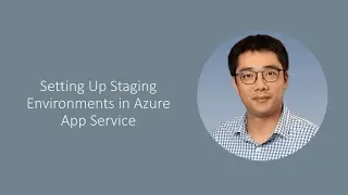 [Episode 48] Setting Up Staging Environments in Azure App Service