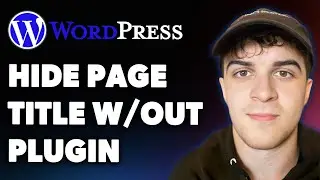 How to Hide Page Title in Wordpress Without Plugin (Full 2025 Guide)