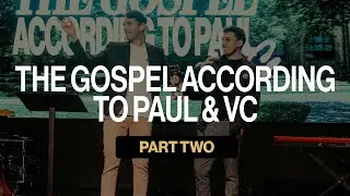 THE GOSPEL ACCORDING TO PAUL & VC | Taylor Fairbanks
