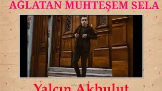 AĞLATAN MUHTEŞEM SELA - Yalçın Akbulut