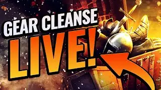🔴 LIVE!! Ultimate Gear Cleanse Time!