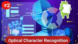 Machine Learning : Text Recognition App - Android Studio With-Java. Part 2