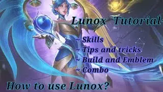 Lunox tutorial~ (2021) | Guide + Gameplay | Mobile Legends Bang Bang