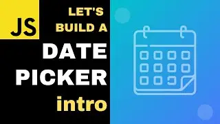 Let's Build a Datepicker (intro)