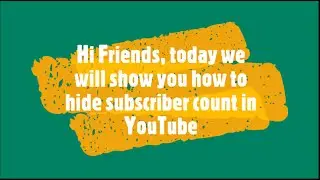 How To Hide Subscribers Count On YouTube why cannot change