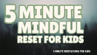 5 Minute Calm Reset for Kids | Mindfulness Meditation to Regulate Emotions