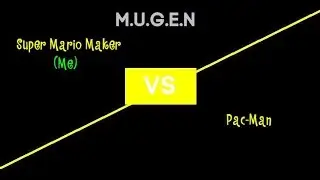 M.U.G.E.N - Super Mario Maker (Me) vs. Pac-Man