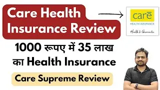 Care Health Insurance Review | Care Supreme Health Insurance Review & Claim Process