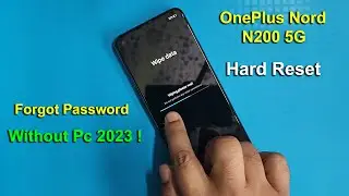 OnePlus Nord N200 5G Forgot Password ? Hard Factory Reset ! Without Pc 2023 !