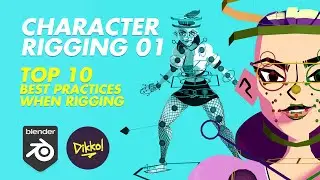 Character Rigging 01 - TOP 10 BEST PRACTICES WHEN RIGGING