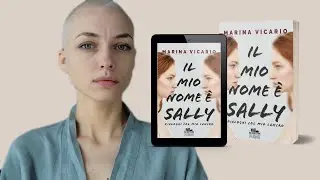 IL MIO NOME È SALLY. DIALOGHI COL MIO CANCRO di Marina Vicario