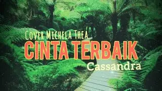 cinta terbaik cassandra - Cover Lagu