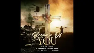 Because Of You feat  Hecks1 Holy1, Young Bezzel, Doktrin & Nikiah