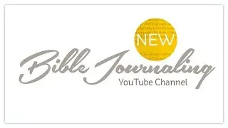 My NEW Bible Journaling Youtube Channel