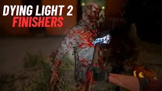 The game that I love is back... - Dying Light 2 FINISHERS