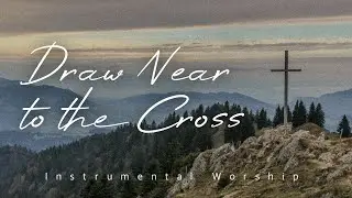 The Love of Christ on the Cross | 2 Hours of Peaceful Worship Piano |