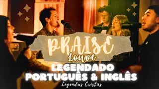PRAISE - Elevation Worship | LEGENDADO