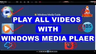 Play All Videos formats with Windows Media player|Video player|No VLC|No GOM|No KM Player