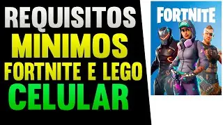Requisitos Minímos Fortnite e Lego Celular
