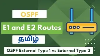 #01 OSPF E1 and E2 routes in Tamil | OSPF in Tamil | ospf protocol in Tamil