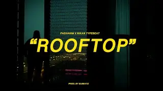 Pashanim x Nikan x Sampagne Typebeat - ROOFTOP (prod. by SLBEATZ)